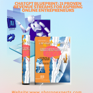ChatGPT Blueprint: 21 Proven Revenue Streams for Aspiring Online Entrepreneurs